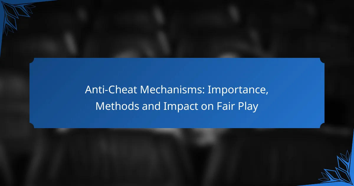 Anti-Cheat Mechanisms: Importance, Methods and Impact on Fair Play