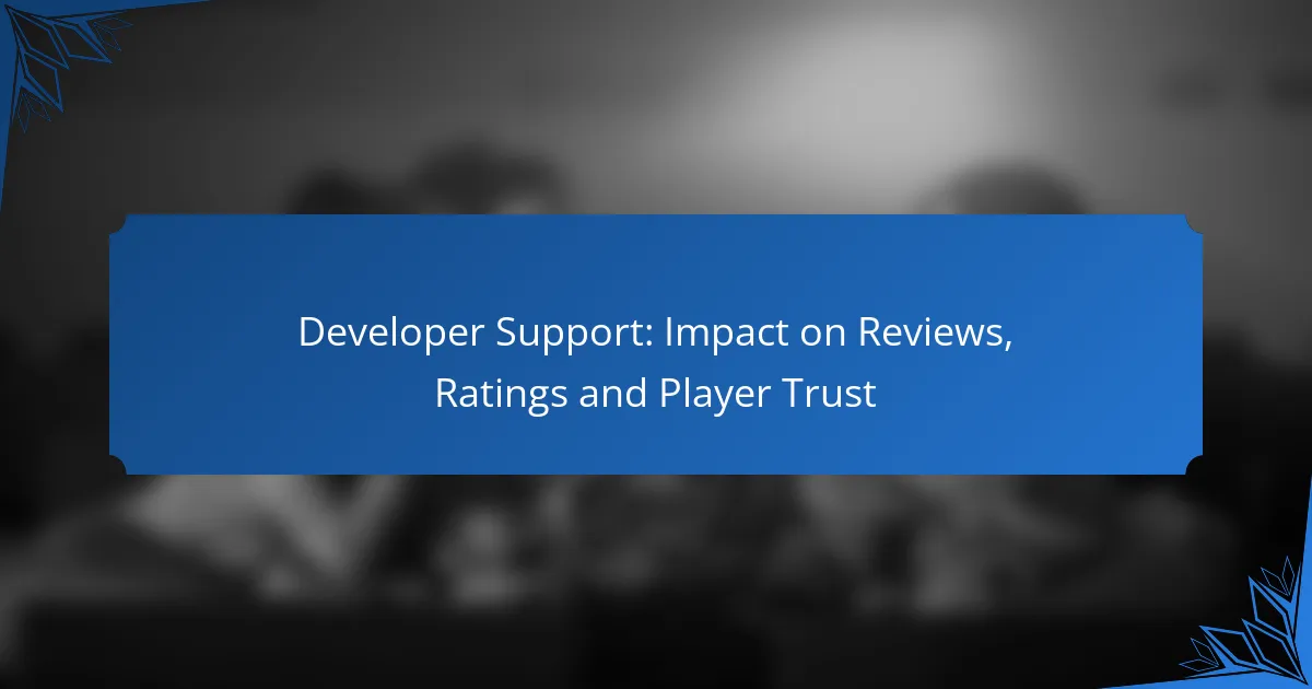 Developer Support: Impact on Reviews, Ratings and Player Trust