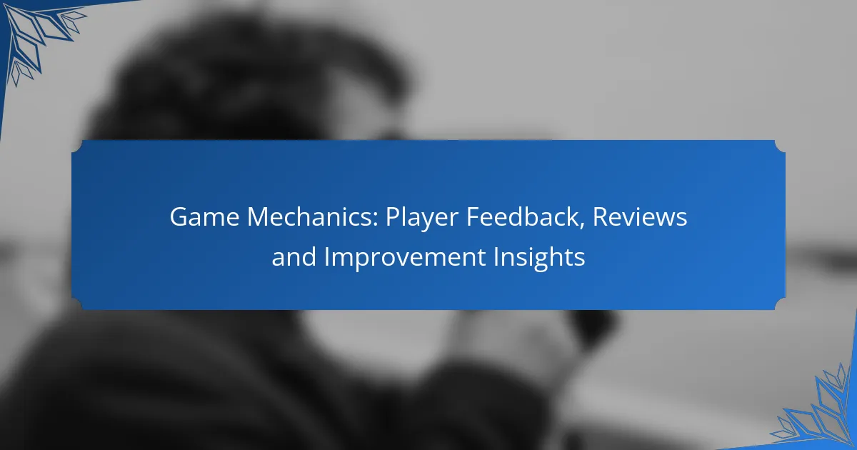 Game Mechanics: Player Feedback, Reviews and Improvement Insights