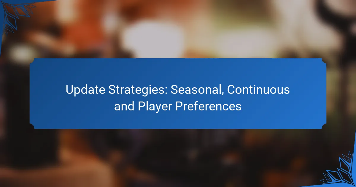 Update Strategies: Seasonal, Continuous and Player Preferences