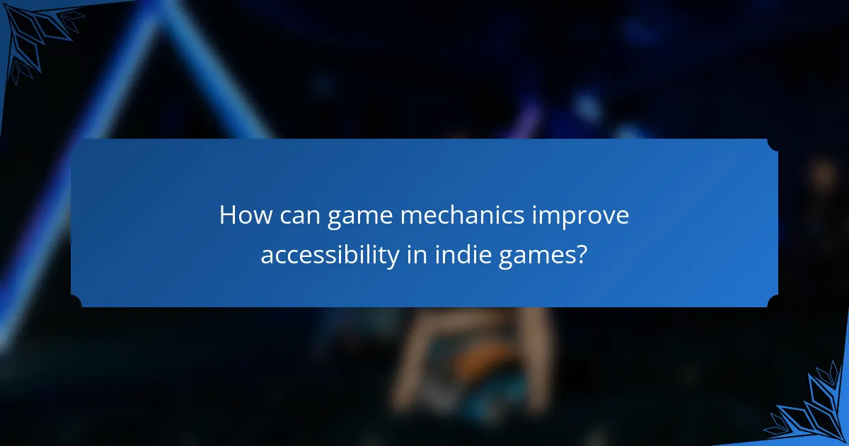 How can game mechanics improve accessibility in indie games?