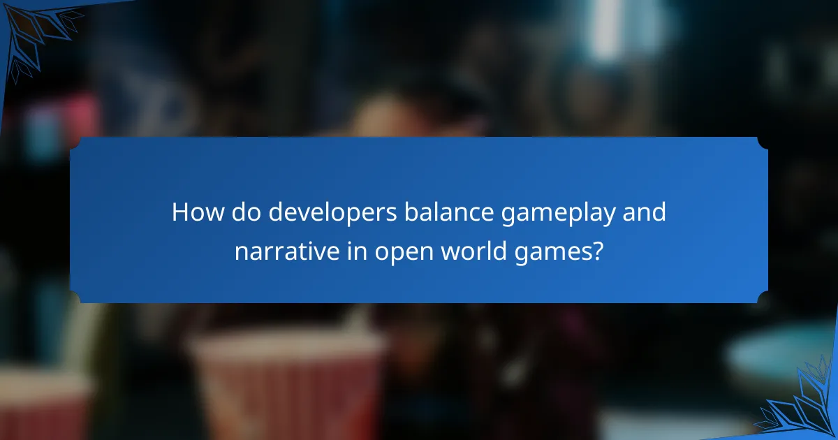 How do developers balance gameplay and narrative in open world games?
