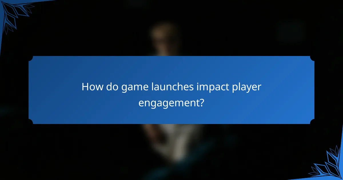 How do game launches impact player engagement?