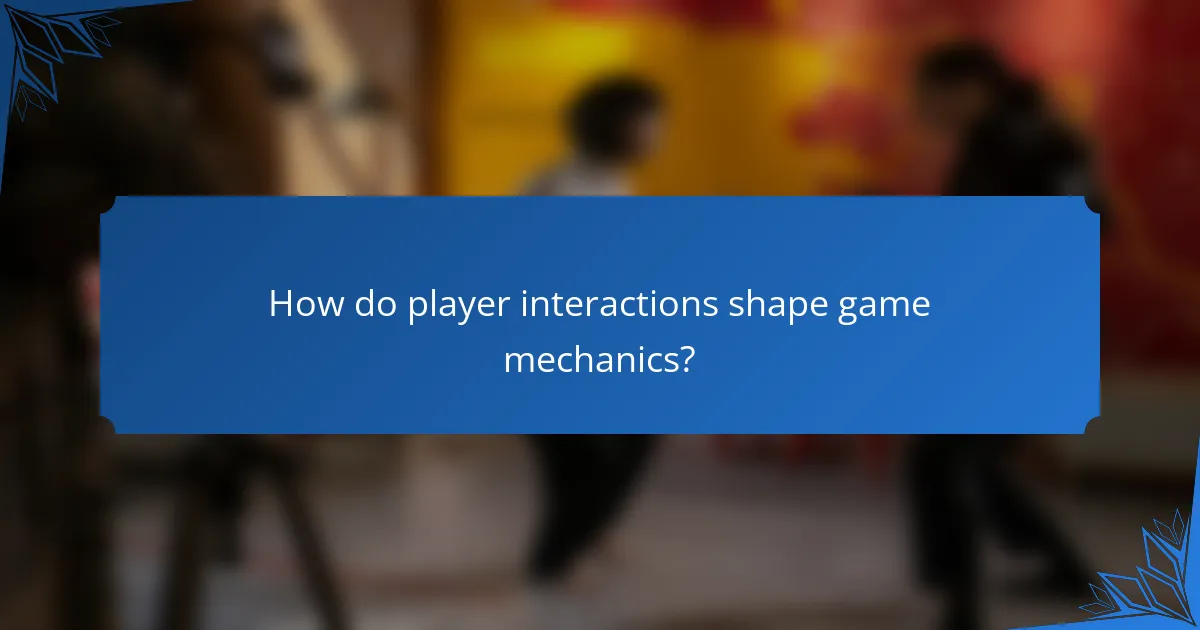 How do player interactions shape game mechanics?