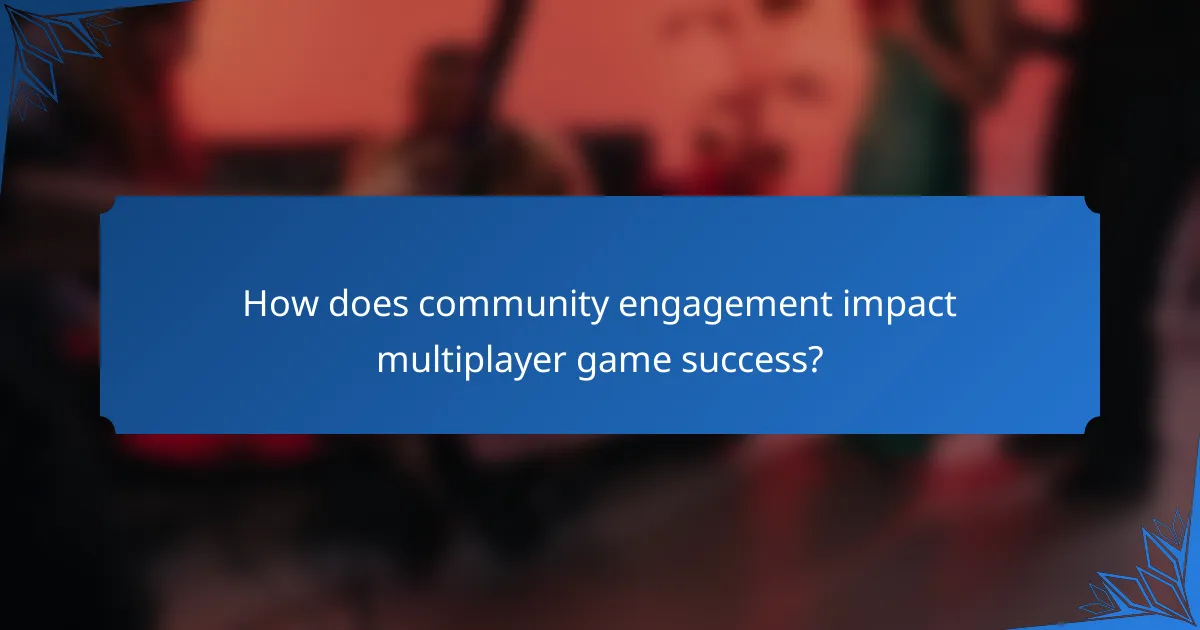 How does community engagement impact multiplayer game success?