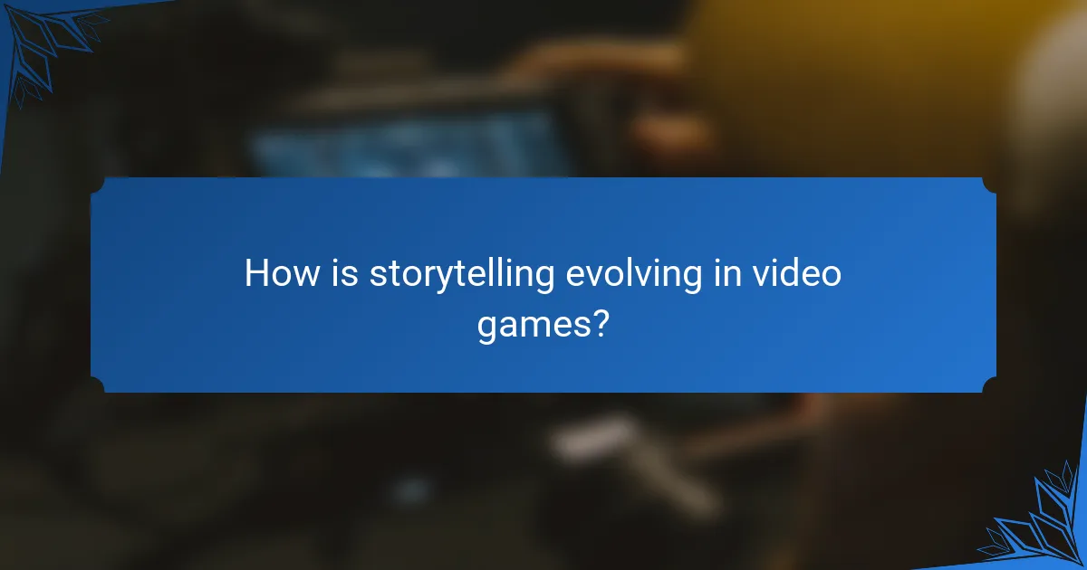 How is storytelling evolving in video games?
