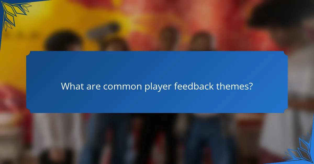 What are common player feedback themes?