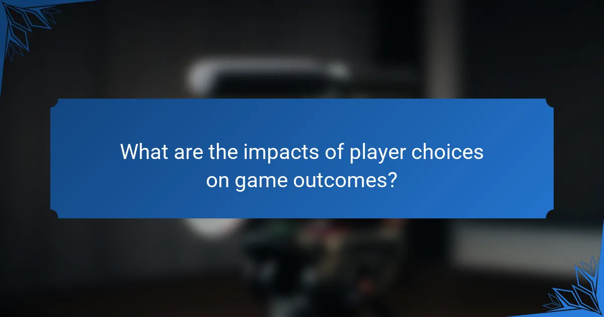What are the impacts of player choices on game outcomes?