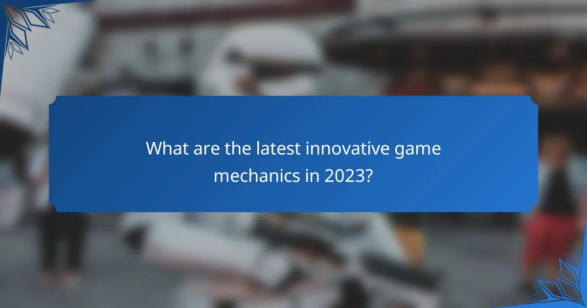 What are the latest innovative game mechanics in 2023?