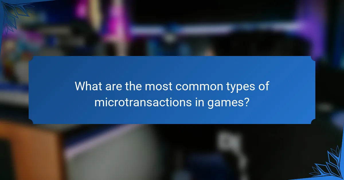 What are the most common types of microtransactions in games?