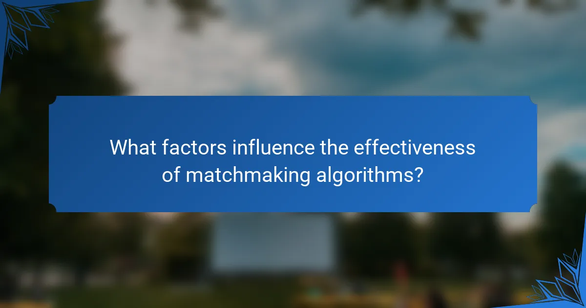 What factors influence the effectiveness of matchmaking algorithms?