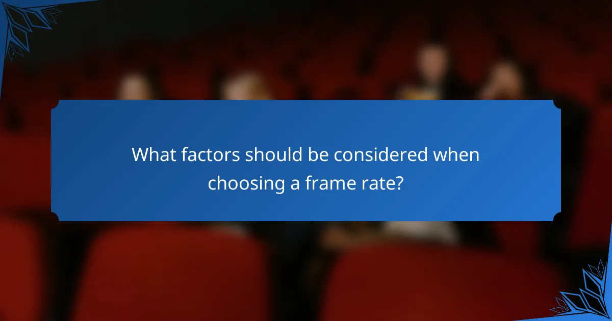 What factors should be considered when choosing a frame rate?